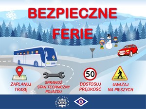 plakat dotyczący bezpiecznych ferii, na nim autobus, dzieci, bałwan, samochód, klucz mechaniczny, znak drogowy uwaga przejście dla pieszych oraz ograniczenie prędkości do  km/h