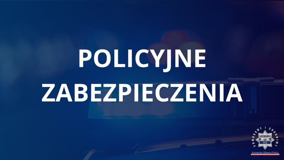 napis na niebieskim tle "policyjne zabezpieczenia"